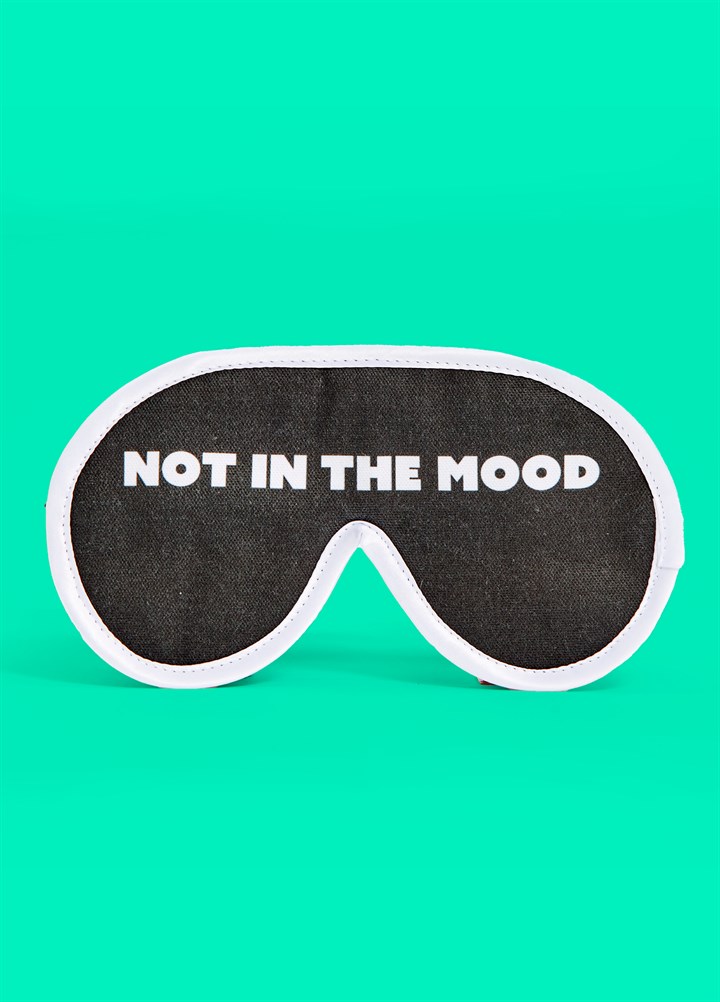 Not in the Mood Eye Mask